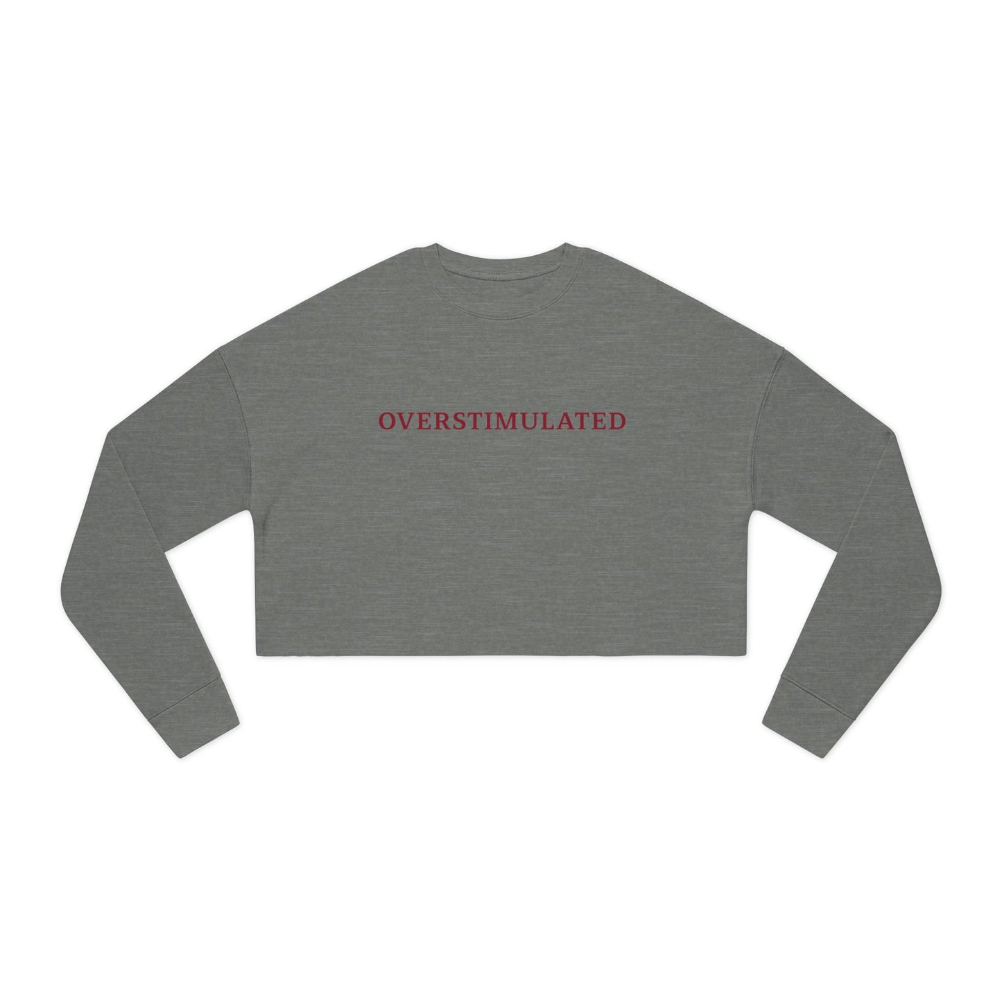 Overstimulated Cropped Sweatshirt