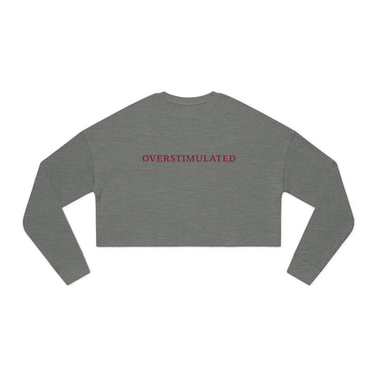 Overstimulated Cropped Sweatshirt