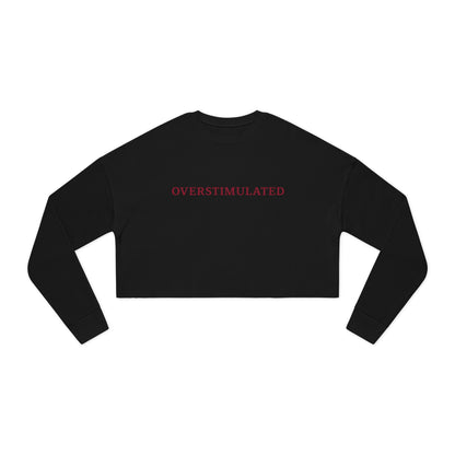 Overstimulated Cropped Sweatshirt