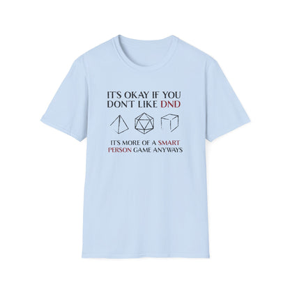 Funny D20 Gaming T-Shirt - It’s Okay If You Don’t Like DND